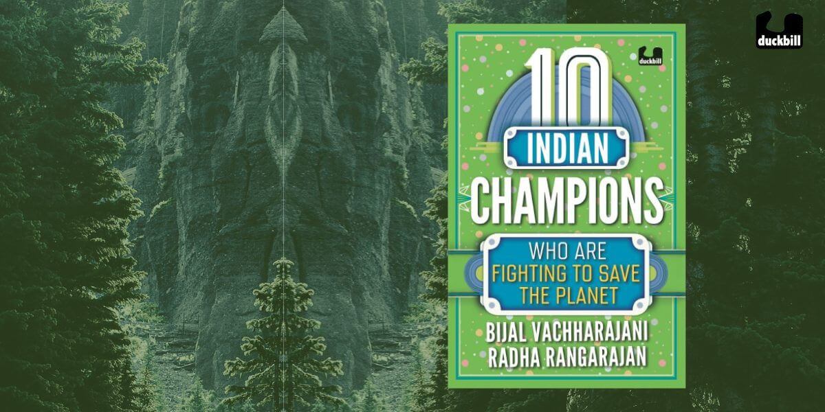 10 Indian Champions Who Are Fighting to Save the Planet
